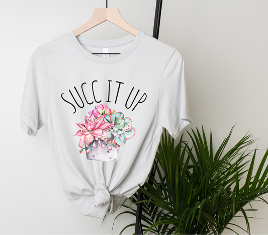 Succ it up Succulent Shirt for Plant Lovers